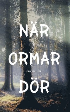 Erik Mellier - När ormar dör, Häftad