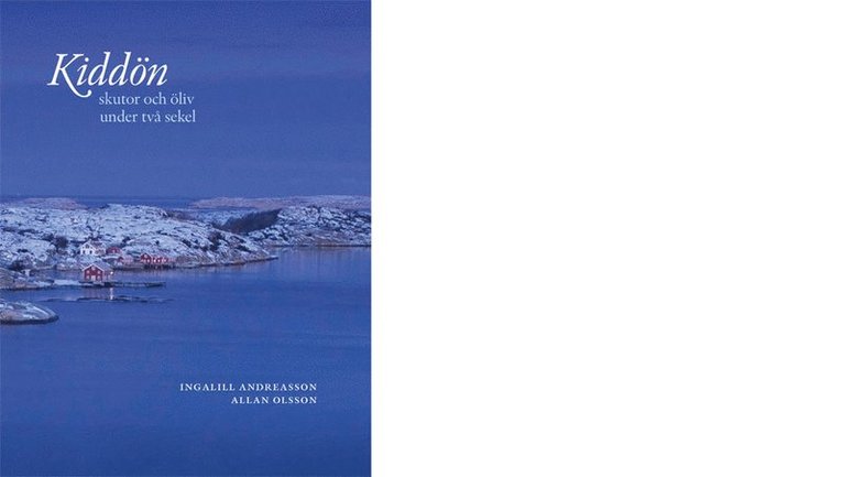 Ingalill Andreasson, Allan Olsson - Kiddön - skutor och öliv under två sekel, Inbunden