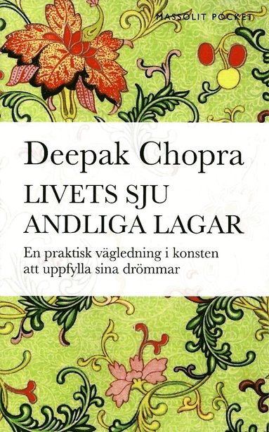 Deepak Chopra - Livets sju andliga lagar : en praktisk vägledning om att uppfylla sina drömmar, Pocket