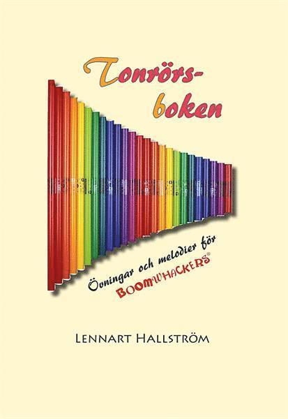 Lennart Hallström - Tonrörsboken : övningar och melodier för Boomwhackers, Häftad