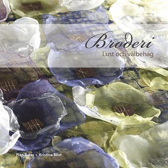 Pian Bates, Kristina Blixt - Broderi lust & välbehag, Häftad