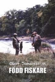 Olof Johansson - Född Fiskare, Inbunden