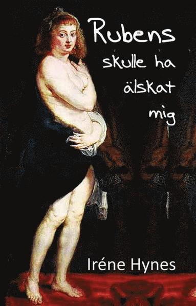 bokomslag Rubens skulle ha älskat mig