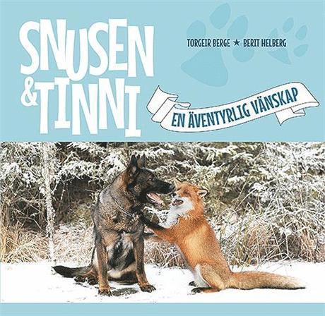 Berit Helberg - Snusen & Tinni - en äventyrlig vänskap, Inbunden