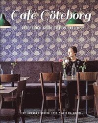 bokomslag Café Göteborg : recept och guide till 39 caféer