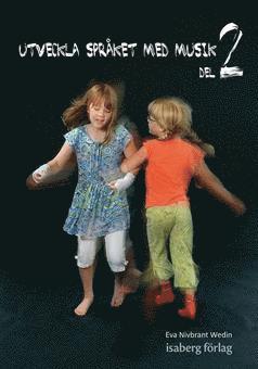 Eva Nivbrant-Wedin - Utveckla språket med musik 2 (inkl. CD), Häftad