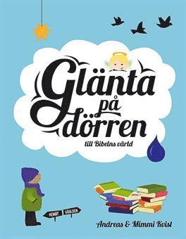 Andreas Kvist, Mimmi Kvist - Glänta på dörren till Bibelns värld, Inbunden