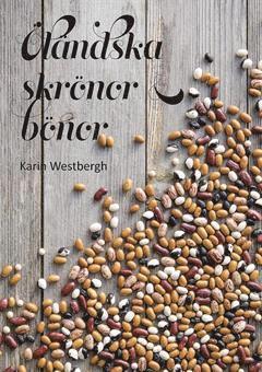 Karin Westbergh - Öländska skrönor & bönor, Inbunden