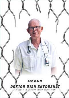Per Malm - Doktor utan skyddsnät, Inbunden