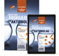 bokomslag Byte från enskild firma till aktiebolag : en praktisk handbok