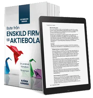 Ulf Bokelund Svensson - Byte från enskild firma till aktiebolag : en praktisk handbok, Häftad