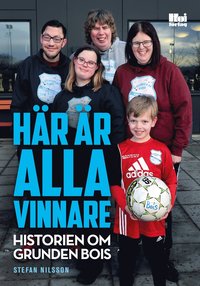 bokomslag Här är alla vinnare : historien om Grunden Bois