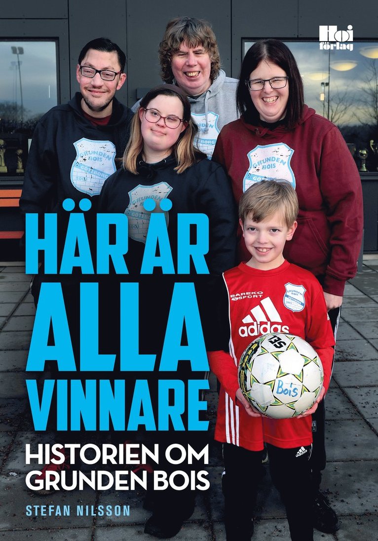 Här är alla vinnare : historien om Grunden Bois