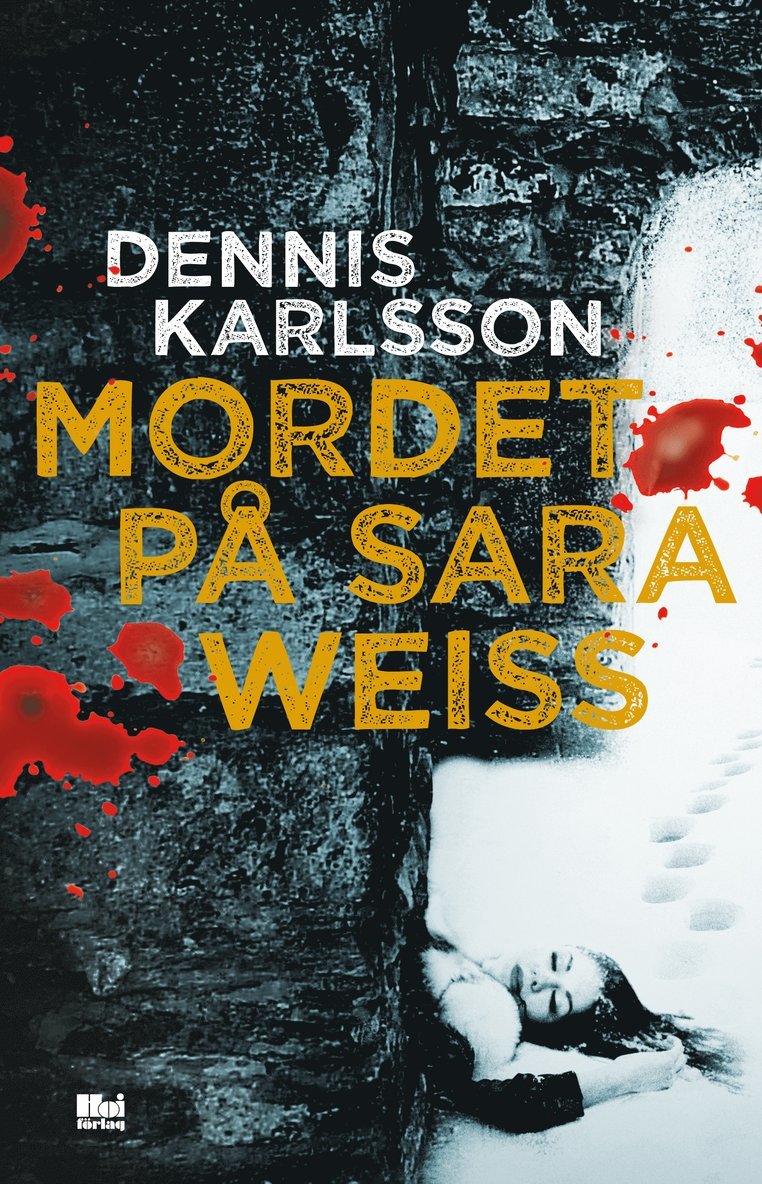 Dennis Karlsson - Mordet på Sara Weiss, Inbunden