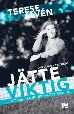 Jätteviktig. Att må bra efter en ätstörning