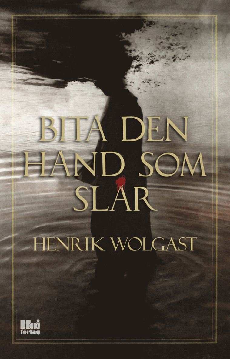 Henrik Wolgast - Bita den hand som slår, Häftad