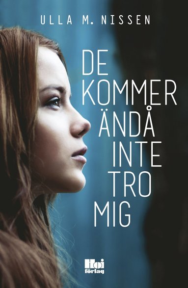 Ulla M. Nissen - De kommer ändå inte tro mig, Häftad