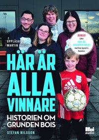 bokomslag Här är alla vinnare : historien om Grunden BOIS