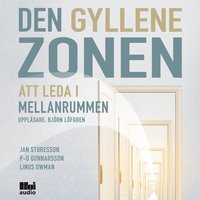 bokomslag Den gyllene zonen : att leda i mellanrummen