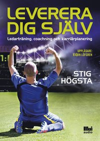 bokomslag Leverera dig själv : ledarträning, coachning och karriärplanering