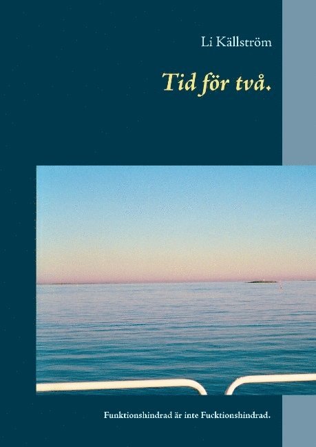 Li Källström - Tid för två. : funktionshindrad är inte fucktionshindrad, Inbunden