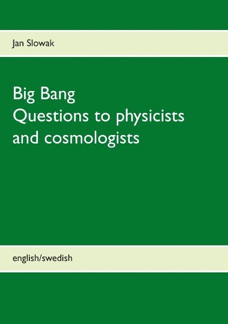 Big Bang : questions to physicists and cosmologists 1