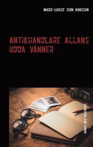 bokomslag Antikhandlare Allans udda vänner: Vänner med proveniens