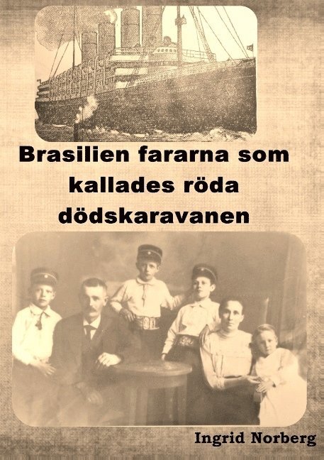 Ingrid Norberg - Brasilienfararna som kallades röda dödskaravanen, Häftad
