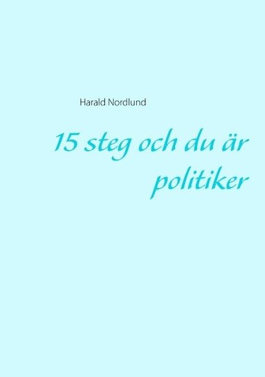 bokomslag 15 steg och du är politiker