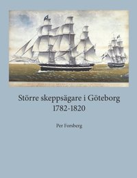 bokomslag Större skeppsägare i Göteborg 1782-1820