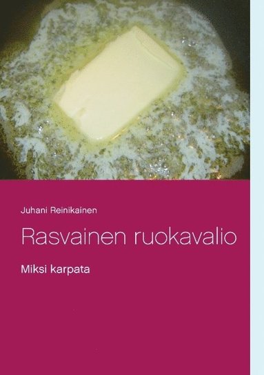 bokomslag Rasvainen ruokavalio : miksi karpata