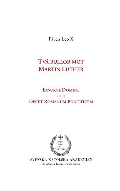 Påven Leo X - Två bullor mot Martin Luther : Exsurge Domine och Decet Romanum Pontificem, Häftad