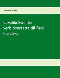bokomslag Utvalda Svenska verb översatta till Feyli kurdiska