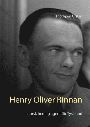 bokomslag Henry Oliver Rinnan : norsk hemlig agent för Tyskland