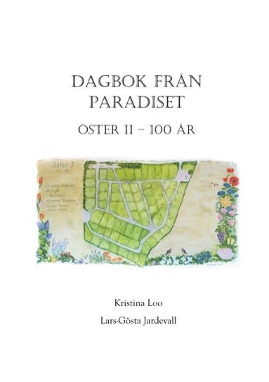 bokomslag Dagbok från paradiset: Koloniföreningen Öster II i Lund 100 år