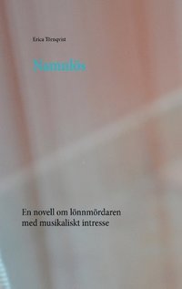 bokomslag Namnlös : en novell om lönnmördaren med musikaliskt intresse