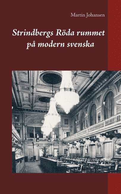 Martin Johansen, August Strindberg - Strindbergs Röda rummet på modern svenska, Häftad