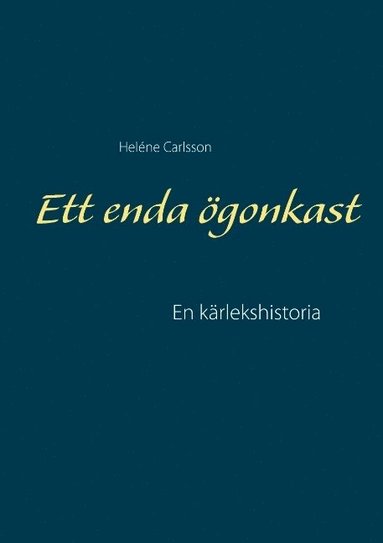 bokomslag Ett enda ögonkast : en kärlekshistoria