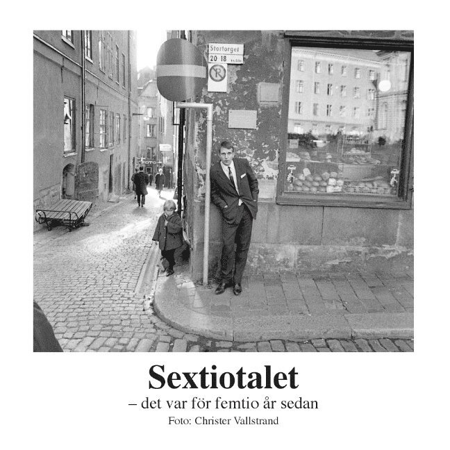 Christer Vallstrand - Sextiotalet : det var för femtio år sedan, Häftad