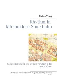 bokomslag Rhythm in late-modern Stockholm : Social stratification and stylistic varia