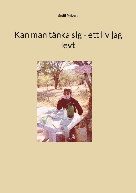 Bodil Nyberg - Kan man tänka sig - ett liv jag levt, Häftad