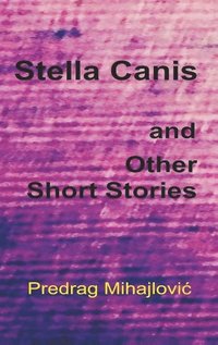 bokomslag Stella Canis and uther short stories
