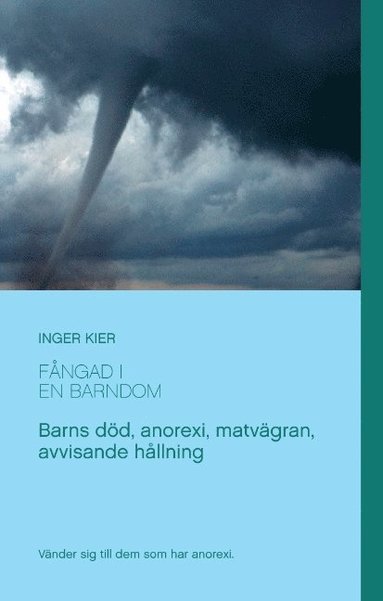 bokomslag Fångad i en barndom : om anorexi, matvägran och övergivande