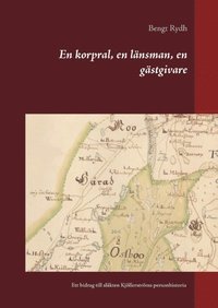 bokomslag En korpral, en länsman, en gästgivare : ett bidrag till släkten Kjöllerströms personhistoria