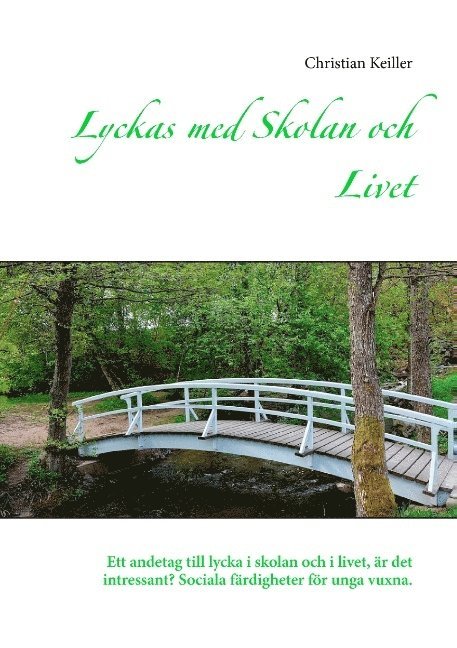 Lyckas med skolan och livet : ett andetag till lycka i skolan och i livet, är det intressant? Sociala färdigheter för unga vuxna 1