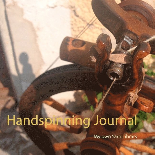 Vendela Ahlstedt-Böcker - Handspinning journal : my own yarn library, Häftad