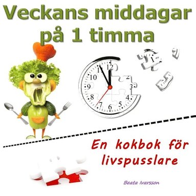bokomslag Veckans middagar på 1 timma: En kokbok för livspusslare