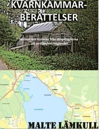 bokomslag Kvarnkammarberättelser : skrönor och historier från skogsbygderna på småländska höglandet