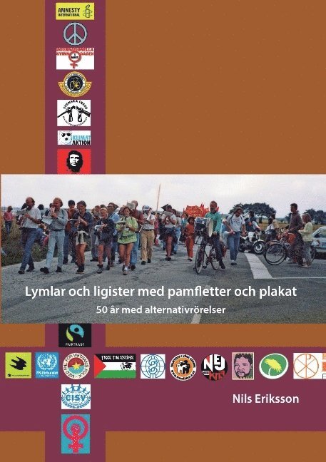 Lymlar och ligister med pamfletter och plakat: 50 år med alternativrörelser