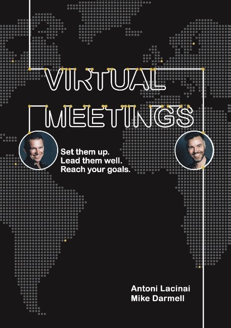 Virtual Meetings : set them up. Lead them well. Reach your goals. 1